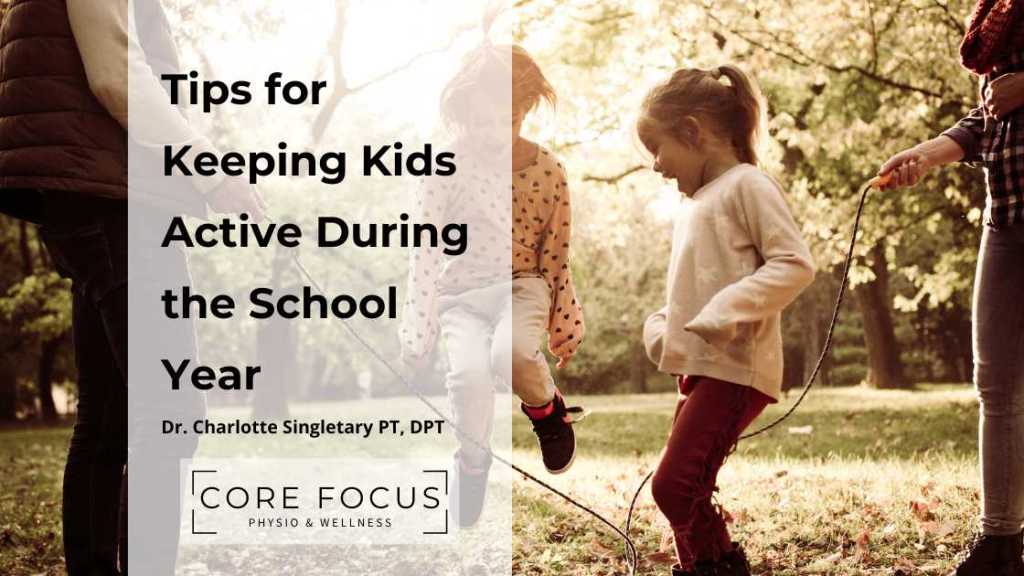 Tips for Keeping Kids Active during the School Year